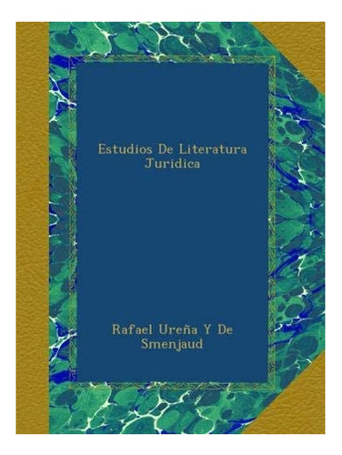 Libro: Estudios De Literatura Juridica (spanish Edition)&..