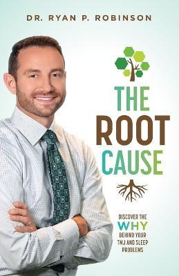 Libro The Root Cause : Discover The Why Behind Your Tmj A...