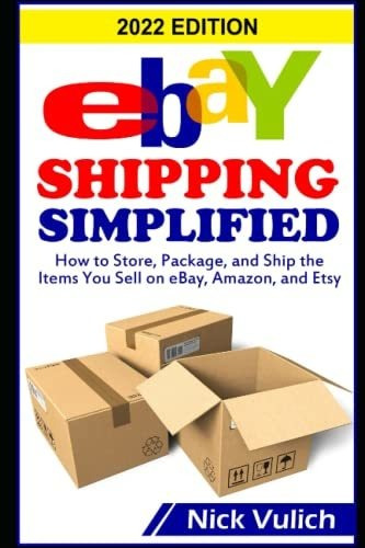 Book : Ebay Shipping Simplified How To Store, Package, And.
