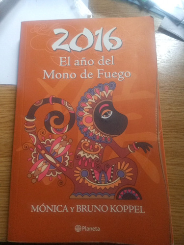 2016. Año Del Mono De Fuego. Mónica Y Bruno Koppel