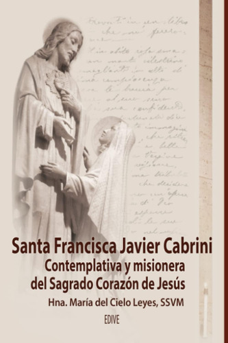 Libro: Santa Francisca Javier Cabrini: Contemplativa Y Misio