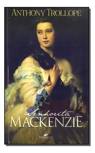 Senhorita Mackenzie, De Anthony Trollope. Editora Pedra Azul Em Português