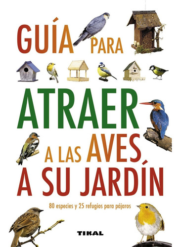 Libro Guía Para Atraer A Las Aves A Su Jardín - Vv.aa