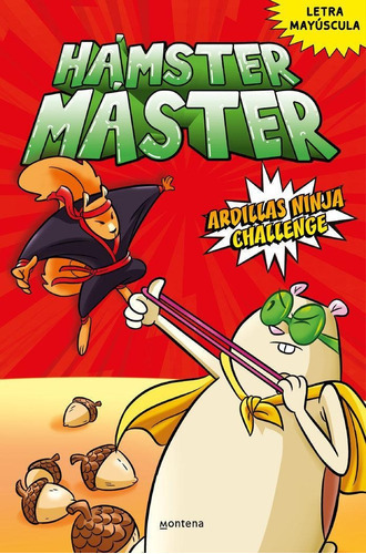 Hamster Master 2 Ardillas Ninja Challenge, de Powers, Edgar#costanza, Salvatore. Editorial Montena en español