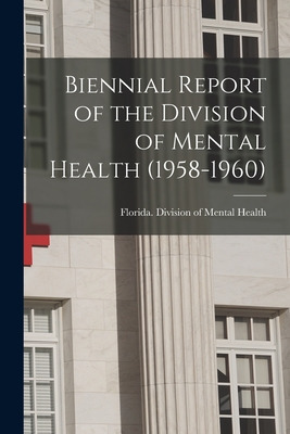 Libro Biennial Report Of The Division Of Mental Health (1...