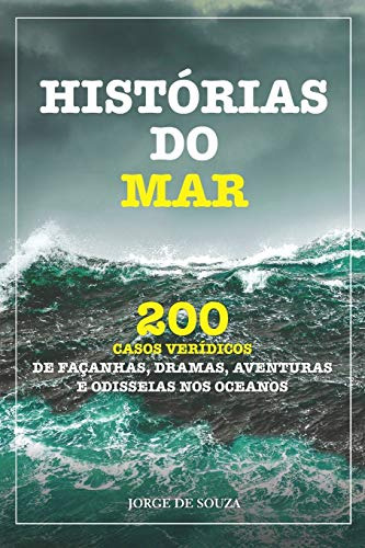 Libro Histórias Do Mar 200 Casos Verídicos De Façanhas Drama