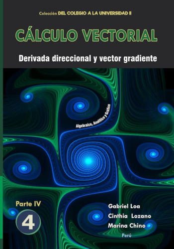 Libro: Cálculo Vectorial Libro 4 - Parte Iv: Derivada Direcc