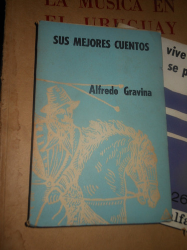 * Alfredo Gravina  -  Sus Mejores Cuentos