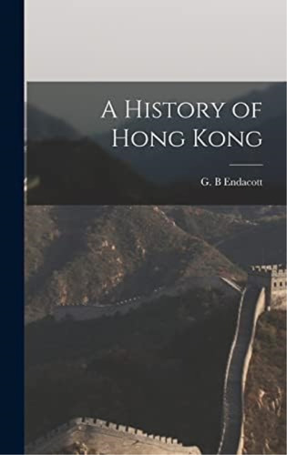 A History Of Hong Kong, De Endacott, G B. Editorial Oem, Tapa Dura En Inglés
