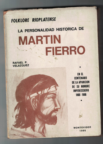 La Personalidad Historica De Martin Fierro Rafael Velazquez (Usado)
