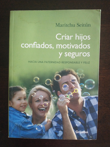  Criar Hijos Confiados,motivados Y Seguros