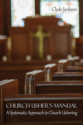 Libro Church Usher's Manual : A Systematic Approach To Ch...