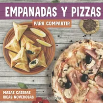 Comprar Libro: Empanadas Y Pizzas Para Compartir: Masas Caseras