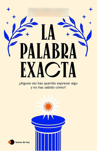 Libro: La Palabra Exacta. Velasco, Miguel Ángel. Temas Hoy