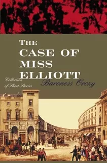Libro: The Case Of Miss Elliott (old Man In The Corner)