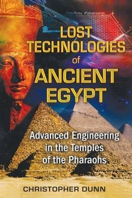 Lost Technologies Of Ancient Egypt - Christopher Dunn (pa...