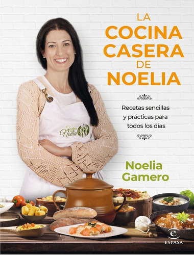 La Cocina Casera De Noelia, De Gamero, Noelia. Editorial Espasa, Tapa Blanda En Español
