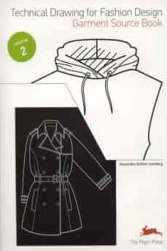 Technical Drawings For Fashion Design 2 - Alexandra, de ALEXANDRA SUHNER. Editorial Pepin Press en inglés