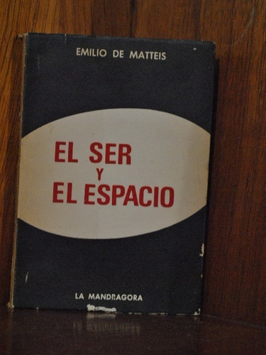 Emilio De Matteis El Ser Y El Espacio 