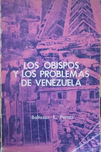 Los Obispos Y Los Problemas De Venezuela-baltazar E. Porras