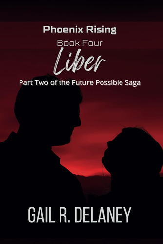 Libro: Liber (phoenix Rising Part Two Of The Future Possible