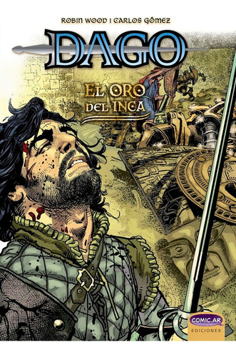 Dago, El Oro Del Inca, De Robin Wood. Editorial Comics.ar, Edición 1 En Español, 2013