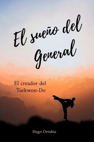 Imagen 4 de 5 de Taekwondo Libro. La Vida Del General Choi Hong Hi
