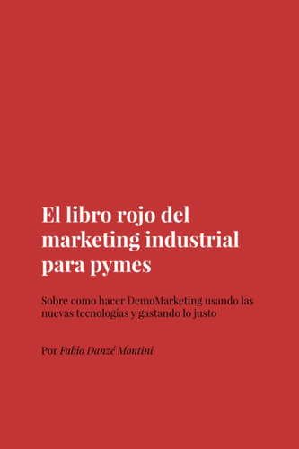 Libro: El Libro Rojo Del Marketing Industrial Para Pymes: So