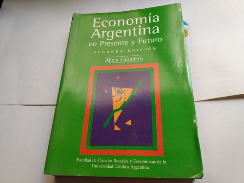 Economia Argentina En Presente Y Futuro Caballero