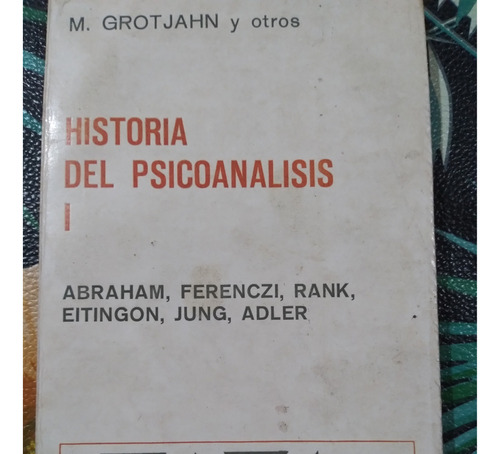 Historia Del Psicoanálisis: M. Grotjahn, Jung, Adler