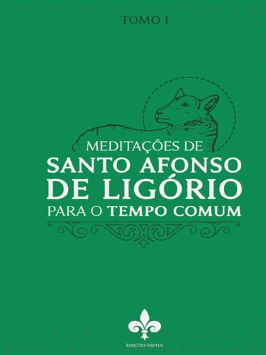 Meditações De Santo Afondo De Ligório - Vol. 1