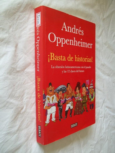 Livro - ¡ Basta De Historias ! - Andrés Oppenheimer