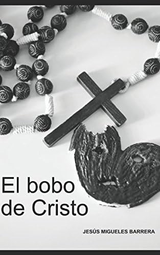Libro: El Bobo De Cristo (spanish Edition)