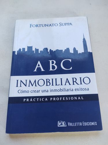 Abc Inmobiliario. Cómo Crear Una Inmobiliaria Exitosa (Usado)