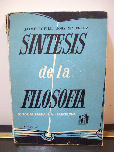 Adp Sintesis De La Filosofia Jaime Bofill Jose Velez / Barna