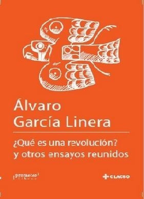 ¿qué Es Una Revolución? Y Otros Ensayos Reunidos - Alvaro Ga