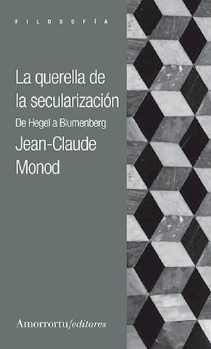 La Querella De La Secularizacion - Jean-claude Monod- Amorr