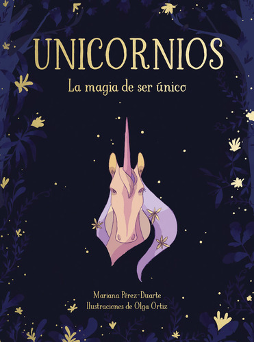 Unicornios La Magia De Ser Unico - Perez-duarte, Mariana