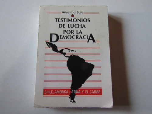 Testimonios De Lucha Por La Democracia Anselmo Sule