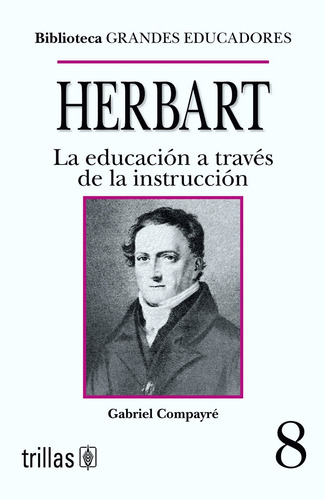 Herbart, De Gabriel Compayré., Vol. 8. Editorial Trillas, Tapa Blanda En Español