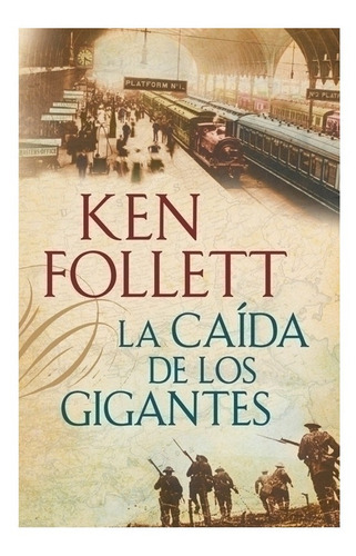 Libro The Century 1: La Caída De Los Gigantes - Ken Follett