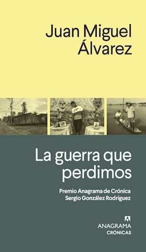 La Guerra Que Perdimos, De Álvarez Juan Miguel., Vol. Volumen Unico. Editorial Anagrama, Tapa Blanda En Español