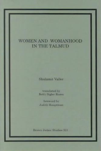 Women And Womanhood In The Talmud, De Shulamit Valler. Editorial Brown Judaic Studies, Tapa Blanda En Inglés