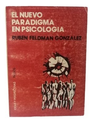 El Nuevo Paradigma En Psicologia Ruben Feldman Gonzalez 
