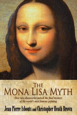 Libro The Mona Lisa Myth: How New Discoveries Unlock The ...