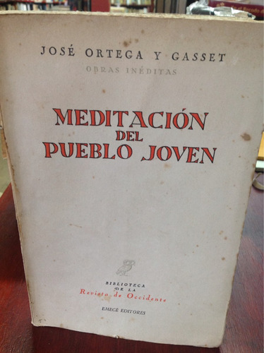 Meditación Del Pueblo Joven Por José Ortega Y Gasset