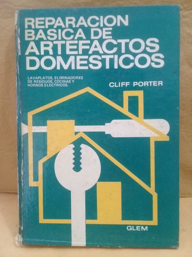 Reparación Básica De Artefactos Domésticos - Porter - 1974