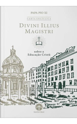 Encíclica Divini Illius Magistri: Sobre A Educação Cristã