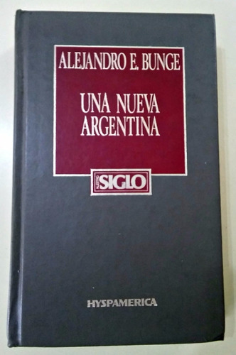 Una Nueva Argentina  Alejandro E. Bunge