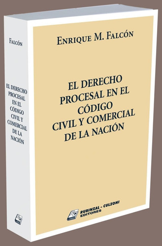 El Derecho Procesal En El Código Civil Y Comercial - Falcón